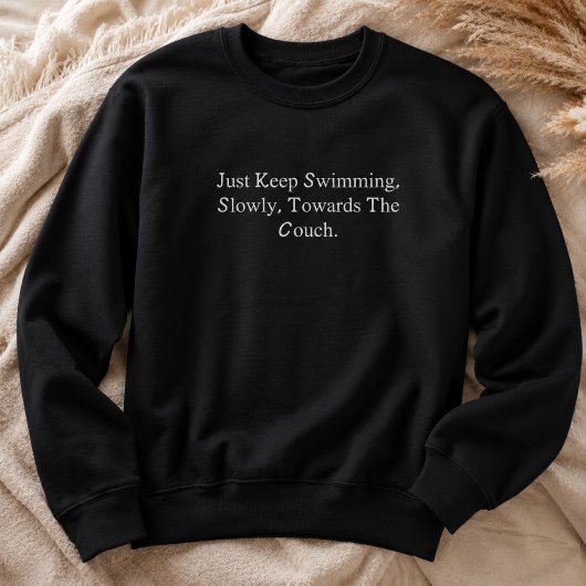 Einfach langsam zum Sofa schwimmen Lustig Sweatshirt