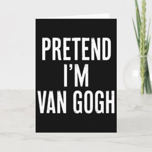 Einfach leicht vorzutäuschen, ich bin Van Gogh Hal Karte