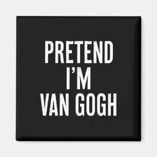 Einfach leicht vorzutäuschen, ich bin Van Gogh Hal Magnet