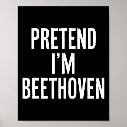 Einfach leichtes Vortäuschen Ich bin Beethoven Hal Poster (Vorne)