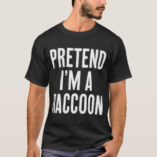 Einfach leichtes Vortäuschen Ich bin ein Raccoon H T-Shirt