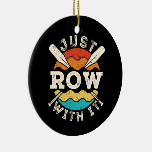 Einfach mit dem Funny Rowing Crew Team loslegen Keramik Ornament (Rechts)