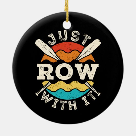 Einfach mit dem Funny Rowing Crew Team loslegen Keramik Ornament (Hinten)