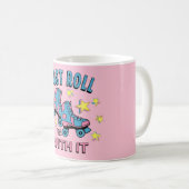 Einfach mit ihm rollen kaffeetasse (VorderseiteRechts)