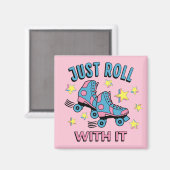 Einfach mit ihm rollen magnet (Vorderseite/Rückseite)