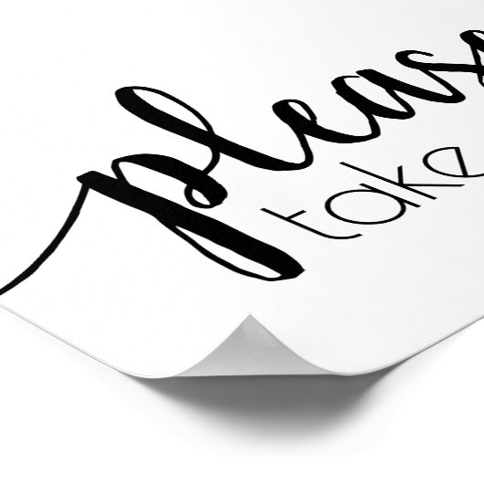 Einfach, nehmen Sie bitte eins | Schwarzes Skript  Poster (Ecke)