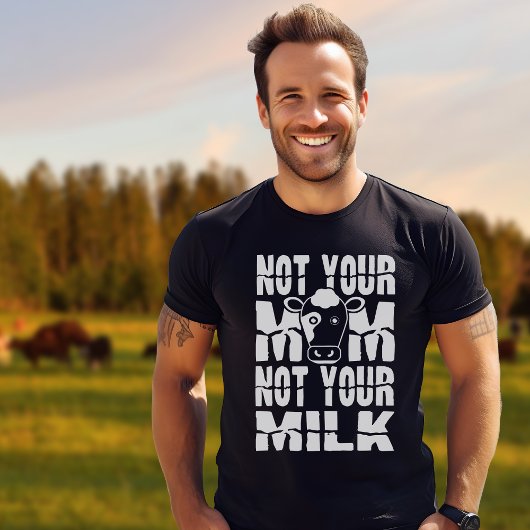 Einfach nicht Ihre Mama Nicht Ihre Milch Vegan T-Shirt