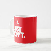 "Einfach nicht" Kaffeetasse (Vorderseite Links)