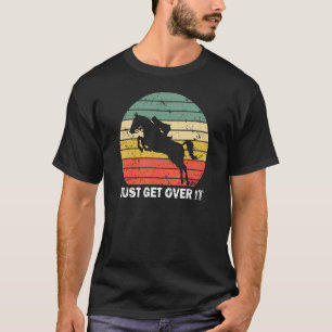 Einfach rübersteigen, Pferdeshow Jumping Equitatio T-Shirt