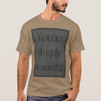 Einfach schön Zitat lustig T-Shirt
