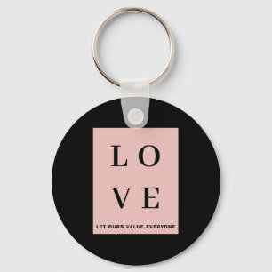 Einfach Schwarz Rosa Liebe Lasst Unsere Werte Für Schlüsselanhänger