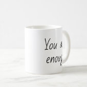 Einfach, Sie sind genug Zitat Kaffeetasse (VorderseiteRechts)