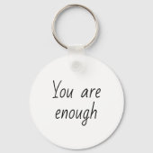 Einfach, Sie sind genug Zitat Schlüsselanhänger (Vorderseite)