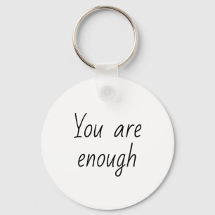 Einfach, Sie sind genug Zitat Schlüsselanhänger
