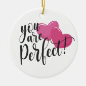 Einfach sind Sie perfekt Valentine | Ornament (Vorne)