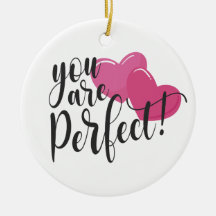 Einfach sind Sie perfekt Valentine | Ornament