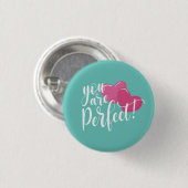 Einfach sind Sie perfekt Valentine | Schaltfläche  Button (Vorne & Hinten)