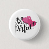 Einfach sind Sie perfekt Valentine | Schaltfläche  Button (Vorderseite)