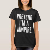 Einfach, so zu tun, als wäre ich ein Vampire Hallo T-Shirt (Vorderseite)