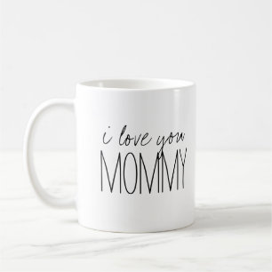 Einfach und süß Personalisiert I Liebe You Mommy Kaffeetasse