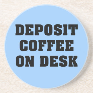 Einfach verlassen Sie den Kaffee auf meinem Getränkeuntersetzer