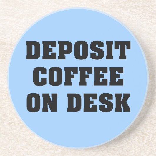 Einfach verlassen Sie den Kaffee auf meinem Getränkeuntersetzer (Vorne)