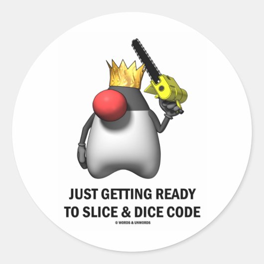 Einfach vorbereiten für Slice & Dice Code (Duke) Runder Aufkleber (Vorderseite)