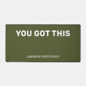 Einfache Armee Grün Sie Got dieses stilvolle Namen Schreibtischunterlage (Vorderseite)