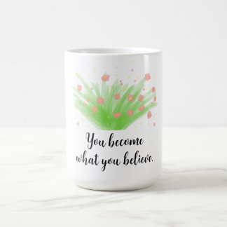 Einfache Blüte für Bush und Motivierend Zitat Kaffeetasse