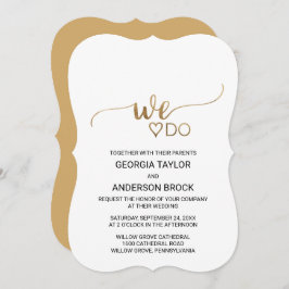 Einfache Goldkalligrafie "We Do"-Hochzeit Einladung