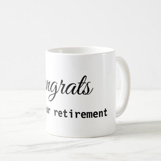 Einfache minimale Gratulationen Pensionierung hinz Kaffeetasse (VorderseiteRechts)