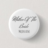 Einfache Schrift Schwarz-Weiß-Mutter der Braut Button (Vorderseite)