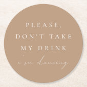 Einfache Taube Nimm nicht mein Getränk, ich tanze Runder Pappuntersetzer (Vorderseite)