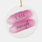 Einfaches Inspirierend Zitat - ich bin genug Bejah Keramik Ornament (Vorne)