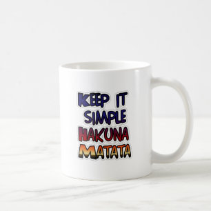 Einfachheit bewahren Hakuna Matata Kunstdruck Kaffeetasse
