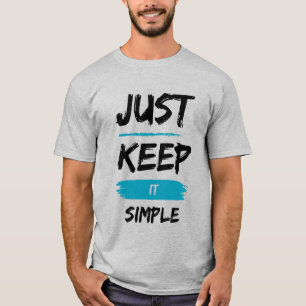 Einfachheit ist alles – Minimalistisches Inspirati T-Shirt