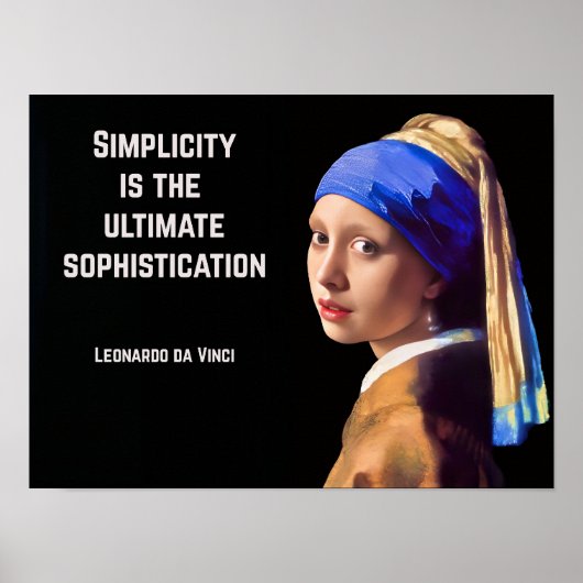Einfachheit ist die ultimative Raffinesse Poster (Vorne)
