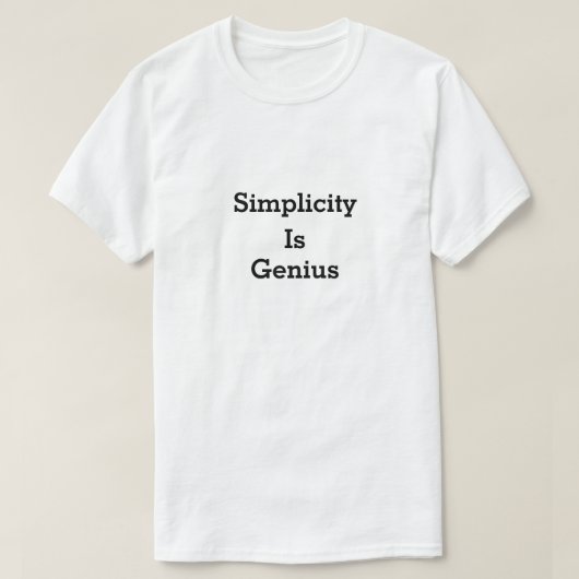 Einfachheit ist genial Mantra Zitat intelligent T-Shirt (Design vorne)