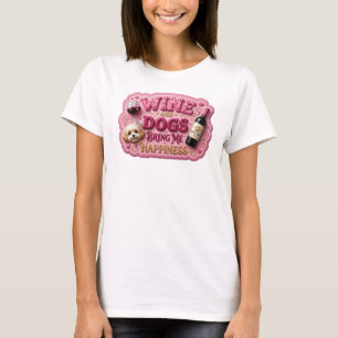 Einfallsreiches Gold WEIN UND HUNDE BRINGEN MICH Z T-Shirt