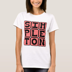 Einfältiger, einfacher Mensch T-Shirt