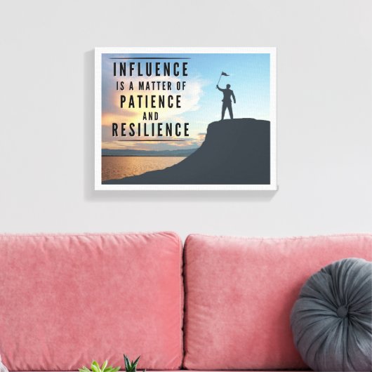 Einfluss ist eine Frage der Geduld und Widerstands Leinwanddruck (Insitu (Wohnzimmer))