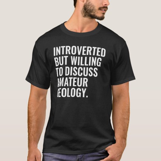 Einführung, aber willens, über Amateurgeologie zu T-Shirt (Vorderseite)