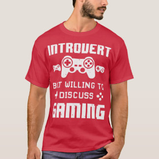Einführung, aber willens zu diskutieren Gaming Fun T-Shirt