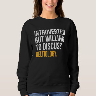 eingeführt, aber willens, Deltiologie zu diskutier Sweatshirt
