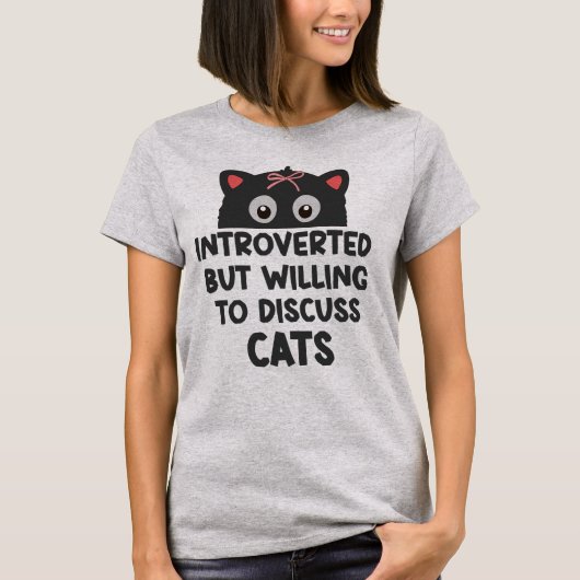 eingeführt, aber willens, Katzen zu diskutieren T-Shirt (Vorderseite)