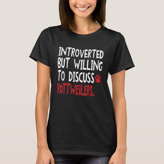 eingeführt, aber willens, Rottweilers zu diskutier T-Shirt (Vorderseite)