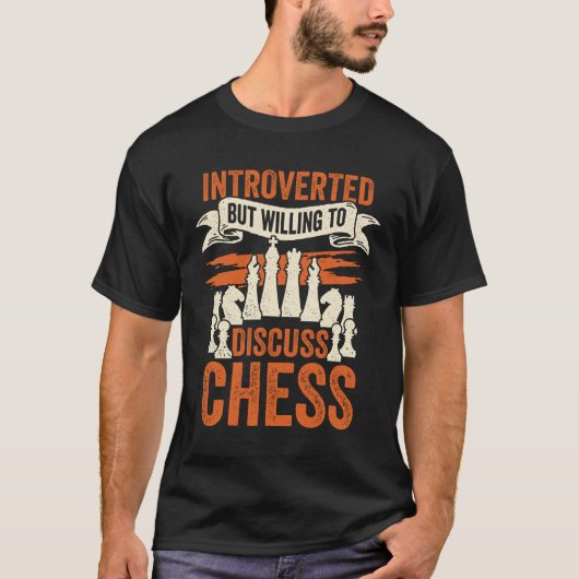 eingeführt, aber willens, Schach zu diskutieren T-Shirt (Vorderseite)