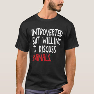 eingeführt, aber willens, Tiere für Männer zu disk T-Shirt
