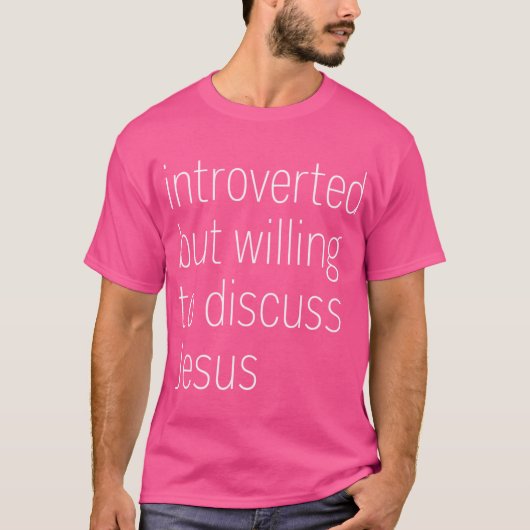 eingeführt, aber willens, über Jesus zu diskutiere T-Shirt (Vorderseite)