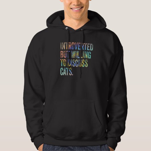 eingeführt, aber willens, über Katzen zu diskutier Hoodie (Vorderseite)